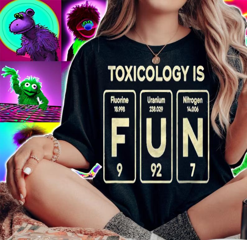 Toxicology Is Fun Toxicologist Funny Gift T-shirt woman shirt