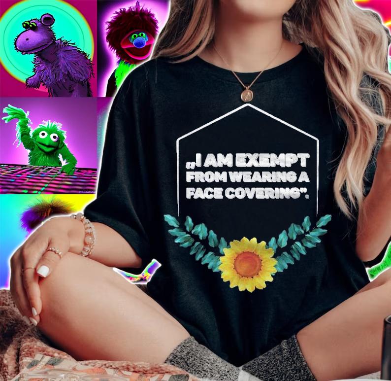 Exempt From Wearing Face Mask Covering Exemption Sunflower Shirt woman shirt