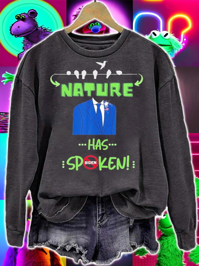 Funny Biden, Nature Has Spoken, Birds Voted No To T-Shirt sweatshirt