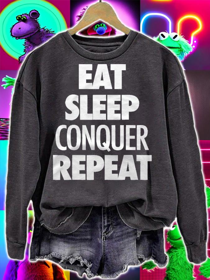 Eat Sleep Conquer Repeat Motivational Quote Shirt sweatshirt