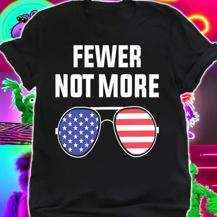 Fewer Not More Sunglasses USA Flag T-Shirt