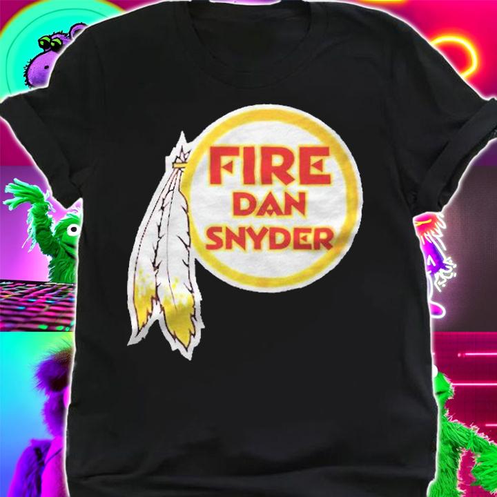 Fire Dan Snyder T-shirt shirt
