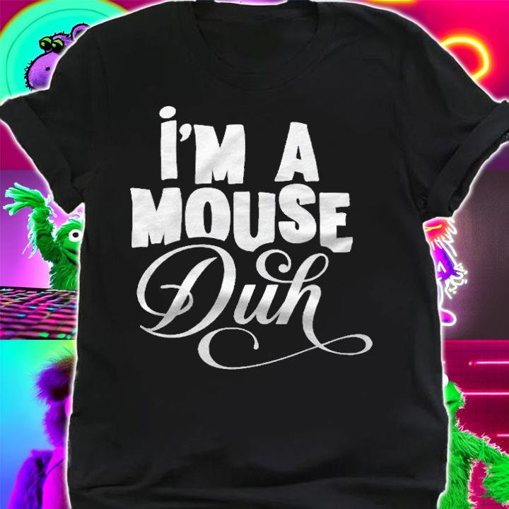 Funny Halloween Shirts  Im A Mouse Duh Costume Shirt shirt