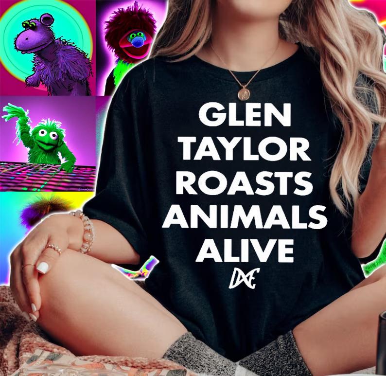 Glen Taylor Roasts Animals Alive T-Shirt woman shirt