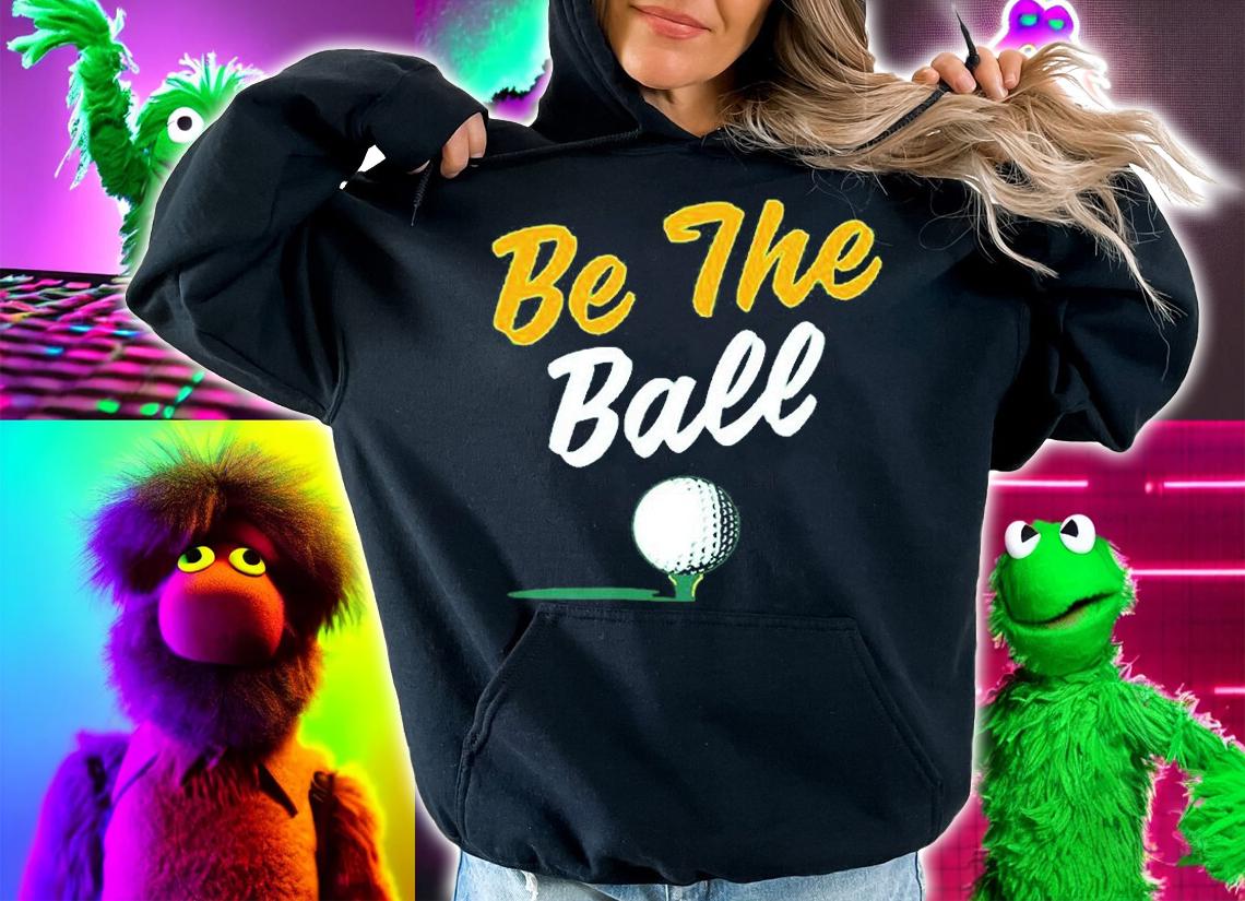 Golf BreakingT Be The Ball T-Shirt hoodie