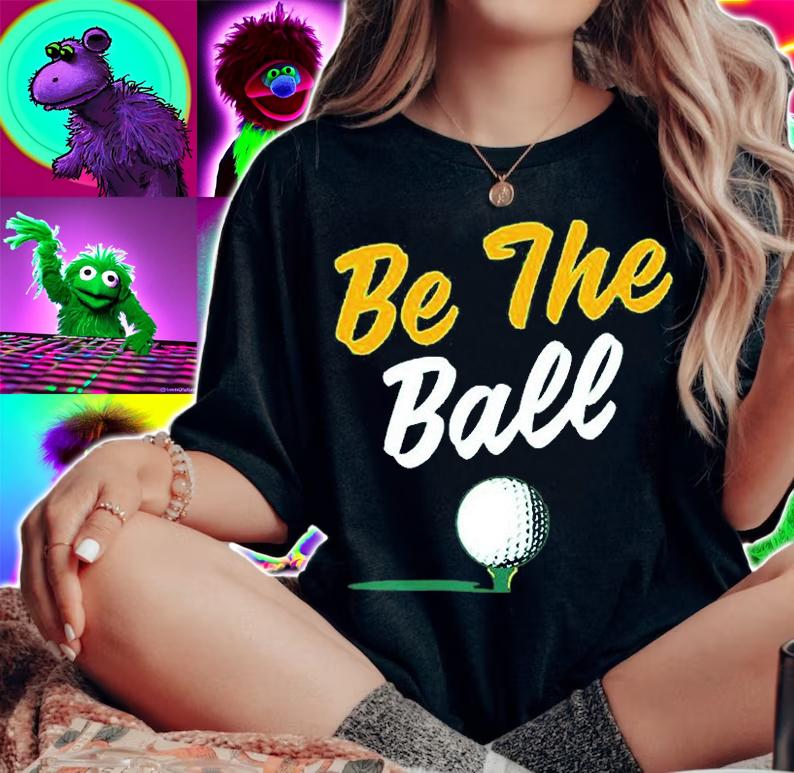 Golf BreakingT Be The Ball T-Shirt woman shirt