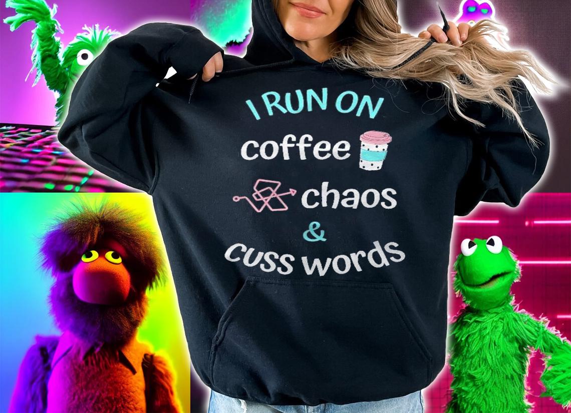 I Run On Coffee Chaos And Cuss Words Caffeine Lover Shirt