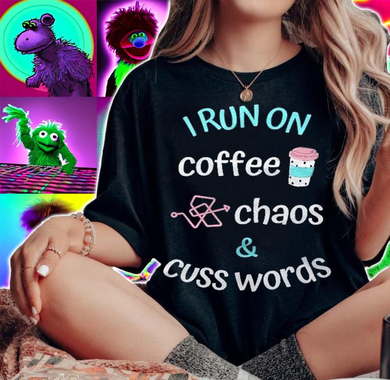 I Run On Coffee Chaos And Cuss Words Caffeine Lover Shirt