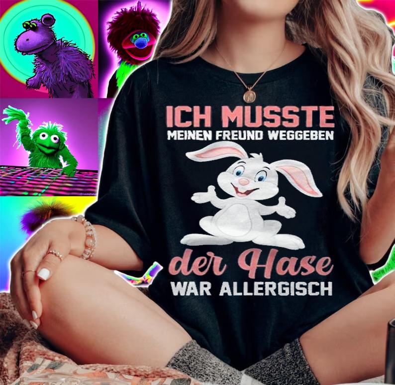 Ich musste meinen freund weggeben der hase war allergisch T-shirt woman shirt