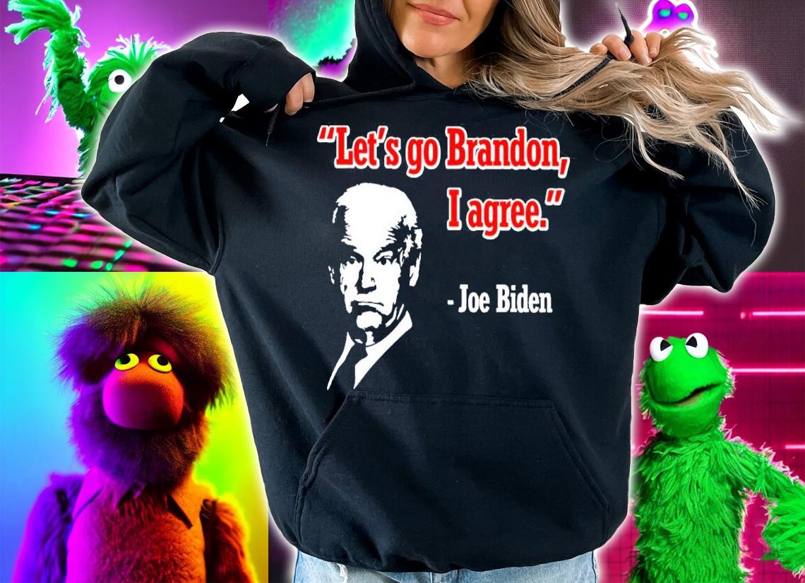 Joe Biden Let's Go Brandon I Agree Shirt