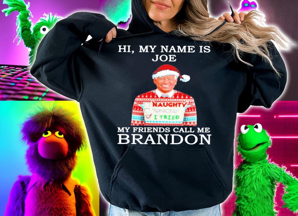 Joe Biden Santa Hi My Name Is Joe My Friend Call Me Brandon Shirt