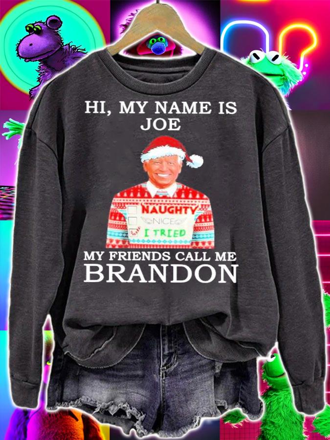 Joe Biden Santa Hi My Name Is Joe My Friend Call Me Brandon Shirt