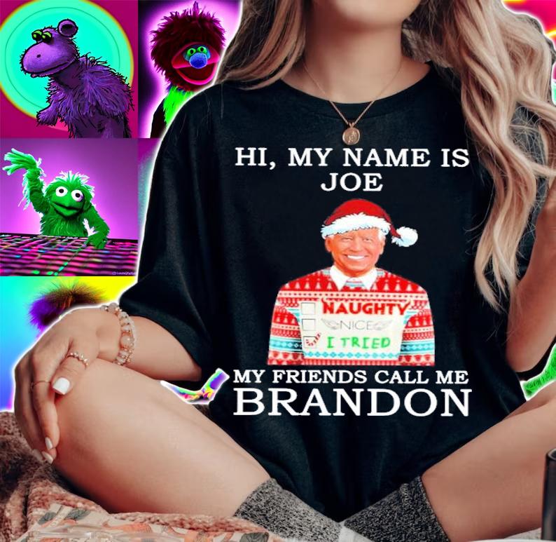 Joe Biden Santa Hi My Name Is Joe My Friend Call Me Brandon Shirt