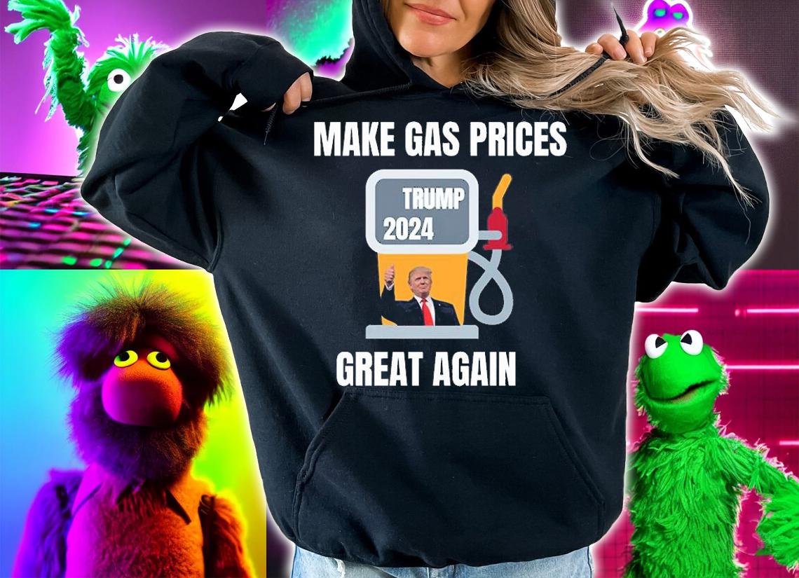 Make Gas Prices Great Again, Trump 2024 Funny Trump T-Shirt hoodie