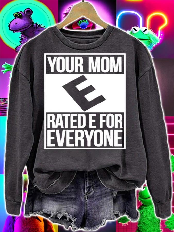 Official Your Mom Rated E For Everyone Shirt