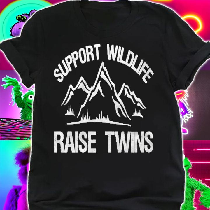 Support Wildlife Raise Twins Funny Twin Mom Dad Pullover T-shirt shirt