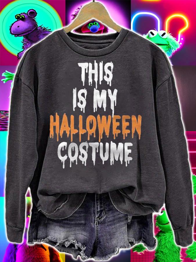 This Is My Halloween Costume Last Minute Halloween Costume Pullover Shirt sweatshirt