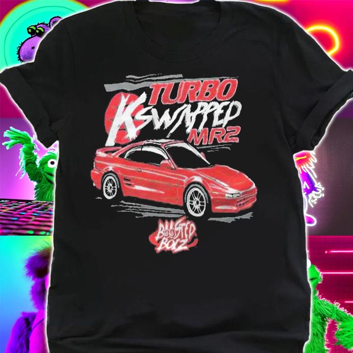 Turbo K Swapped Mr2 BoostedBoiz T-shirt shirt