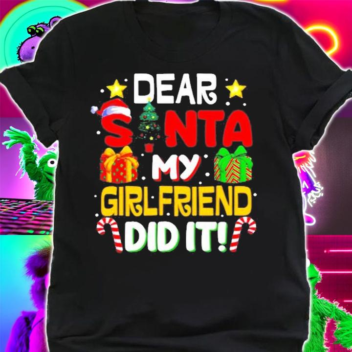 Dear Santa My Girlfriend Did It Funny Christmas Pajama T-Shirt shirt
