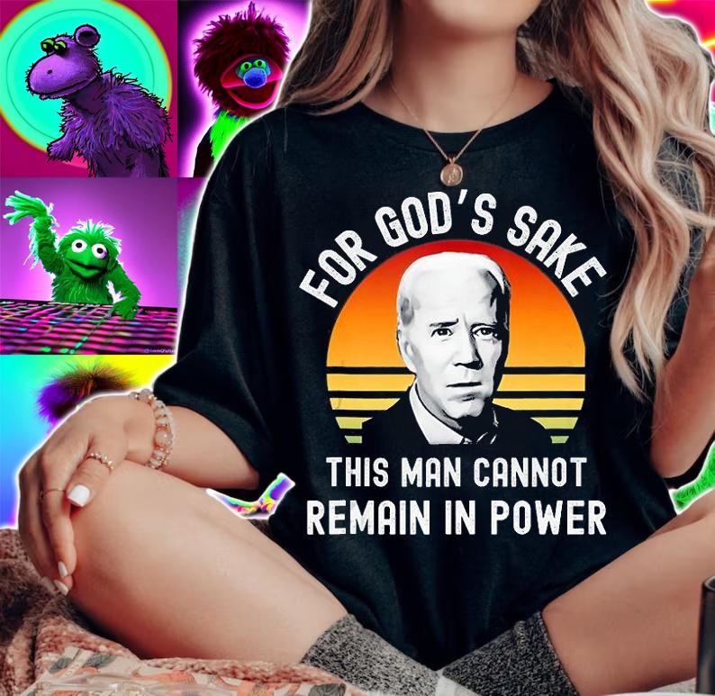 For God's Sake This Man Cannot Remain In Power T-Shirt woman shirt