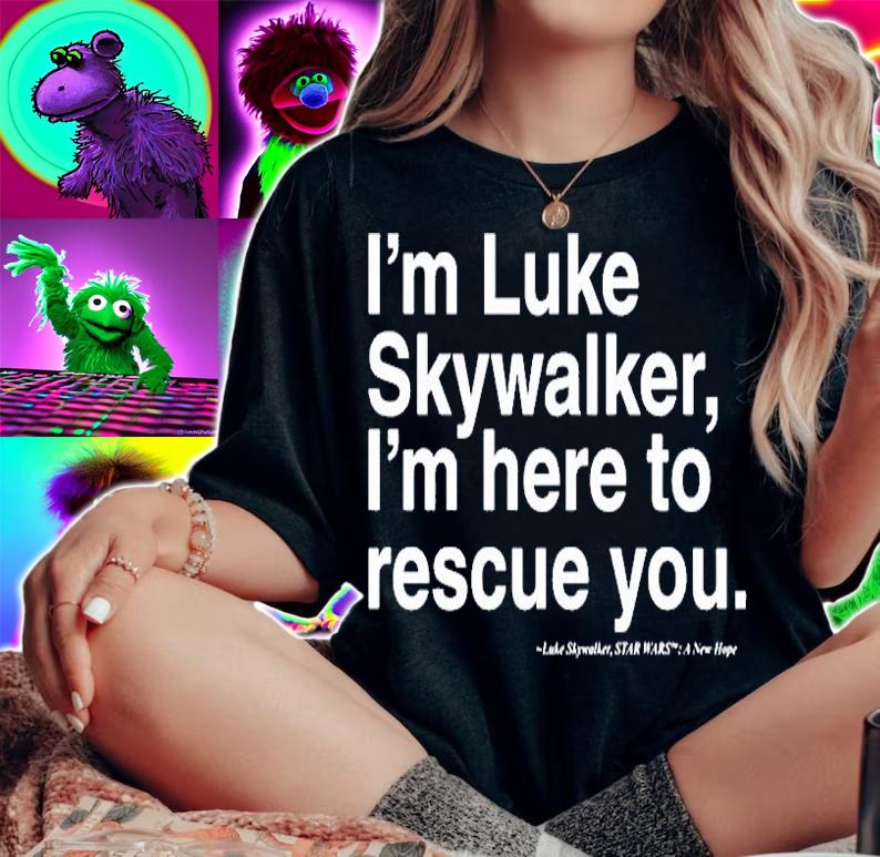 Im Luke Skywalker Im Here To Rescue You T-Shirt