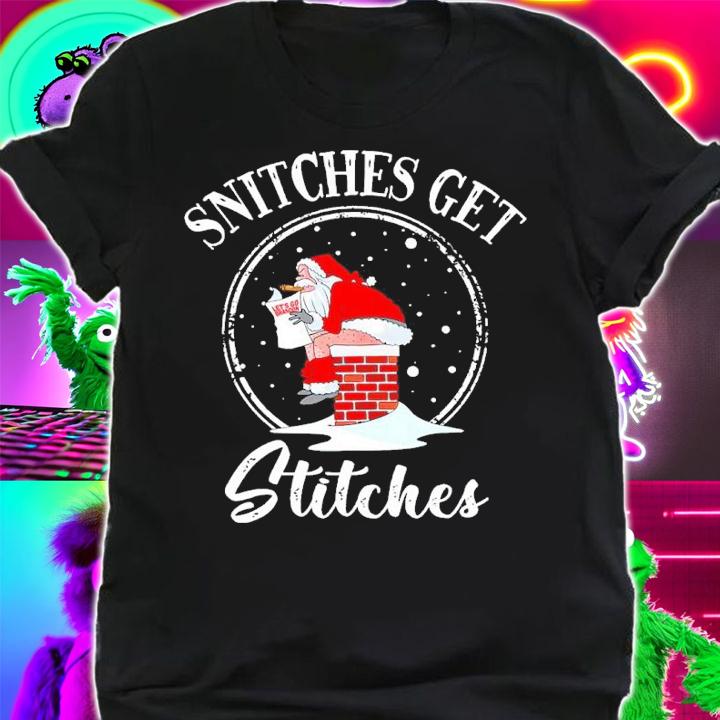 Santa Claus Snitches Get Stitches Shirt