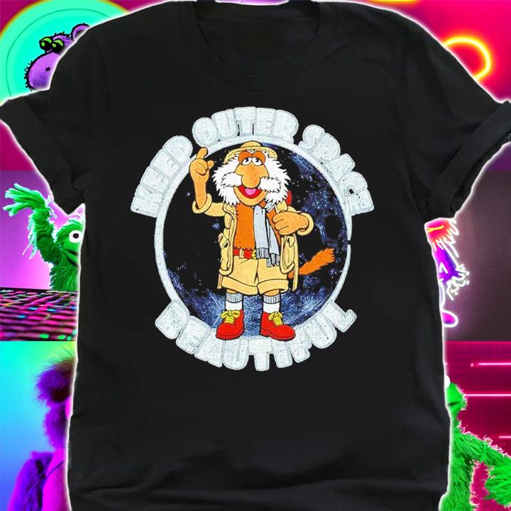 Fraggle Rock Keep Outer Space Beautiful Shirt shirt