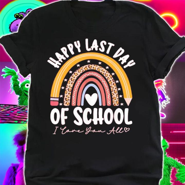 Happy Last Day Of School Cool Teacher Student Graduation Shirt shirt