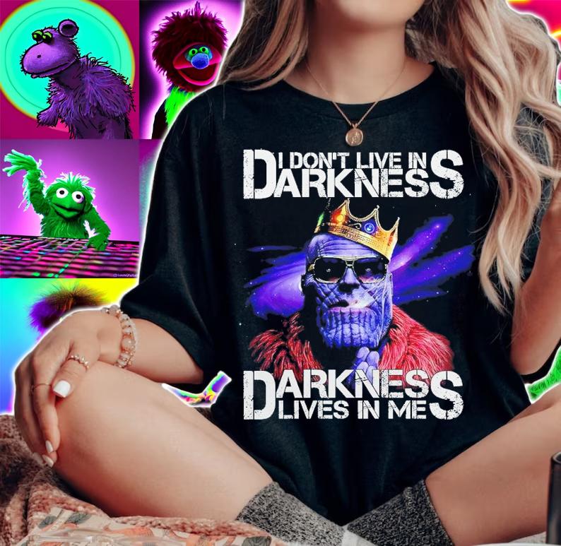I don't live in Darkness lives in me Thanos shirt woman shirt