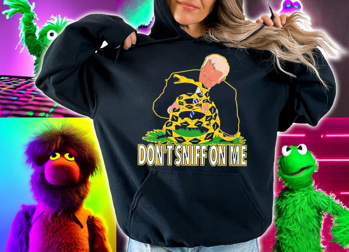Joe Biden Don't Sniff On Me Shirt hoodie