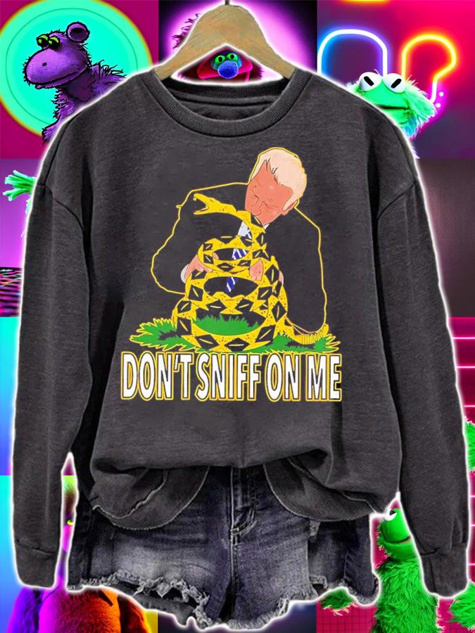 Joe Biden Don't Sniff On Me Shirt sweatshirt