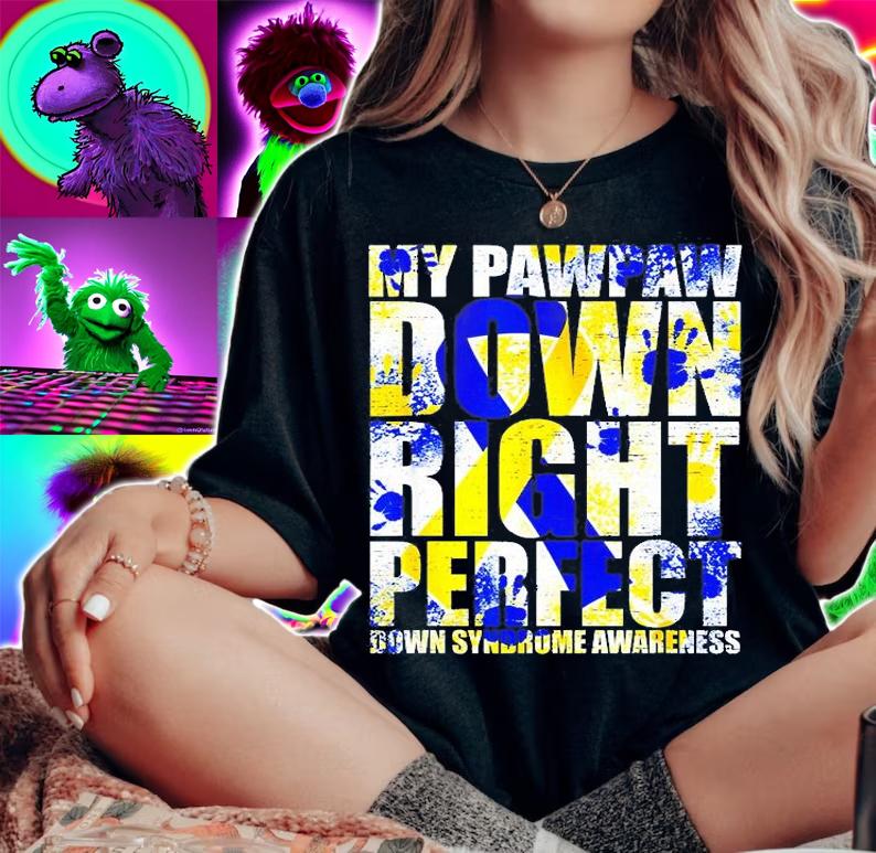 My Pawpaw Down Right Perfect Down Syndrome Awareness T-Shirt