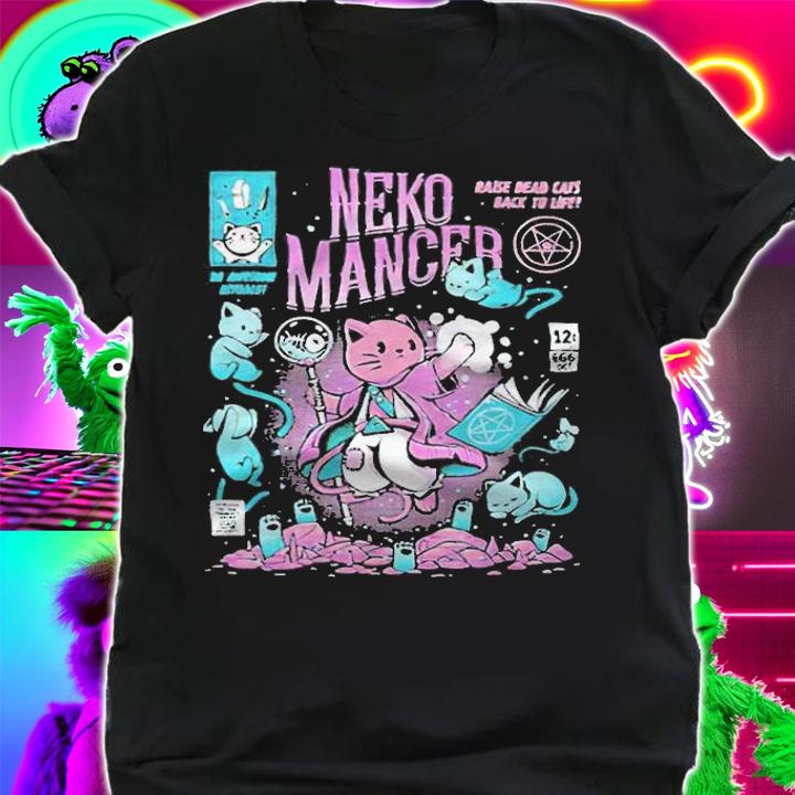 Nekomancer raise dead cats back to life T-shirt shirt