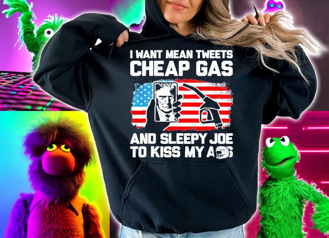 Pro America Want Mean Tweets Cheap Gas And Sleepy Joe Biden T-Shirt hoodie