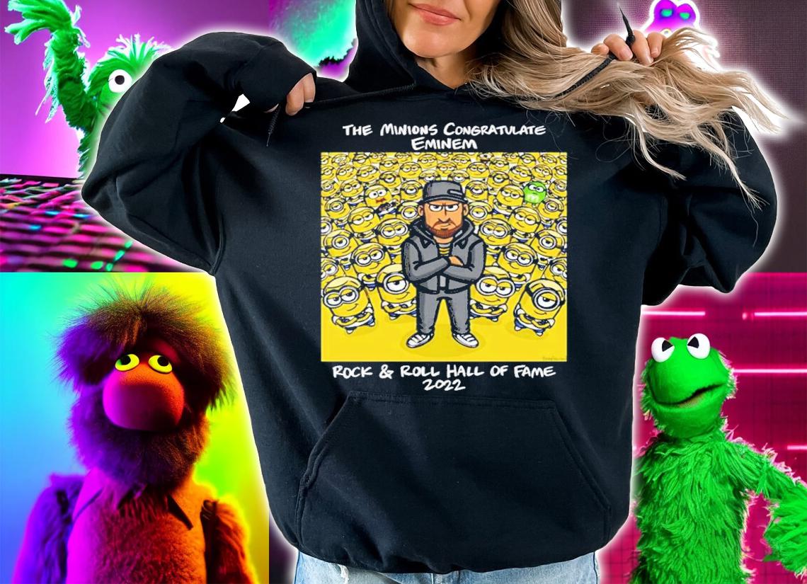 The Minions Congratulate Eminem Rock And Roll Hall Of Fame 2022 Shirt hoodie