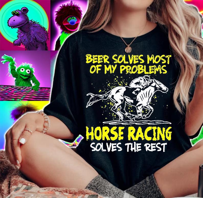 Beer Solves Most Of My Problems Horse Racing Solves The Rest T-Shirt woman shirt