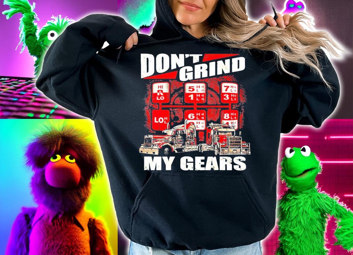 Don't Grind my gears Trucker shirt