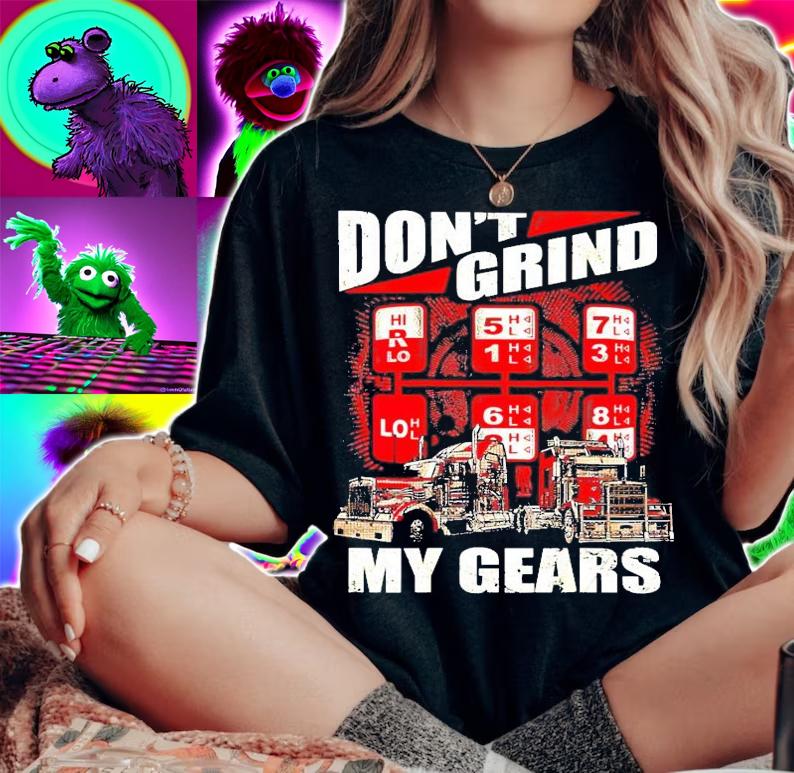 Don't Grind my gears Trucker shirt