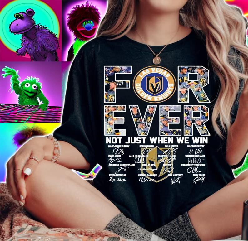 Forever not just when we win Las Vegas Golden Knights signatures shirt woman shirt