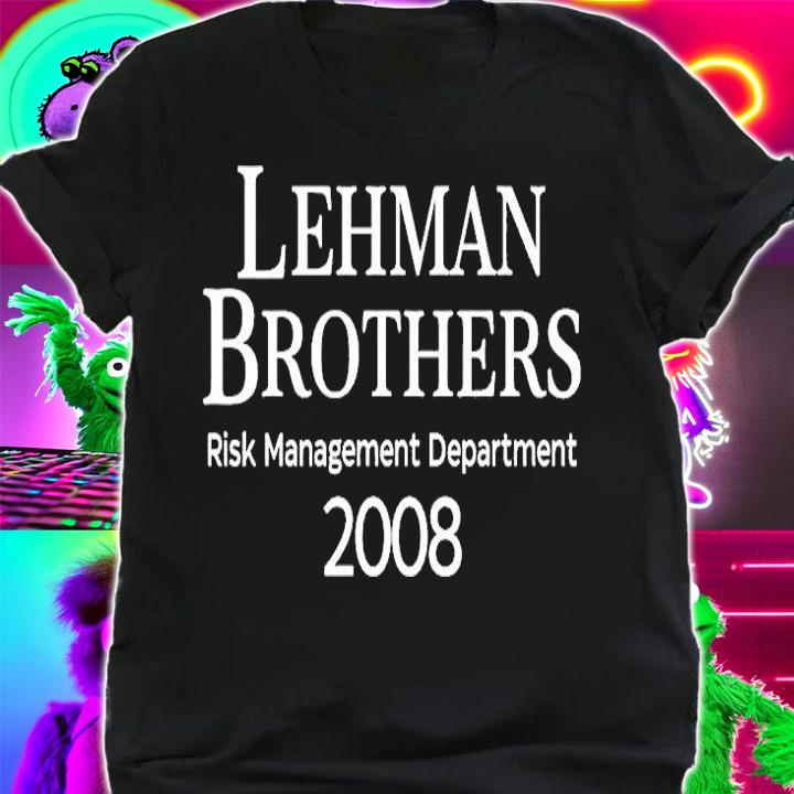 Lehman Brothers Risk Management Department 2008 T-Shirt