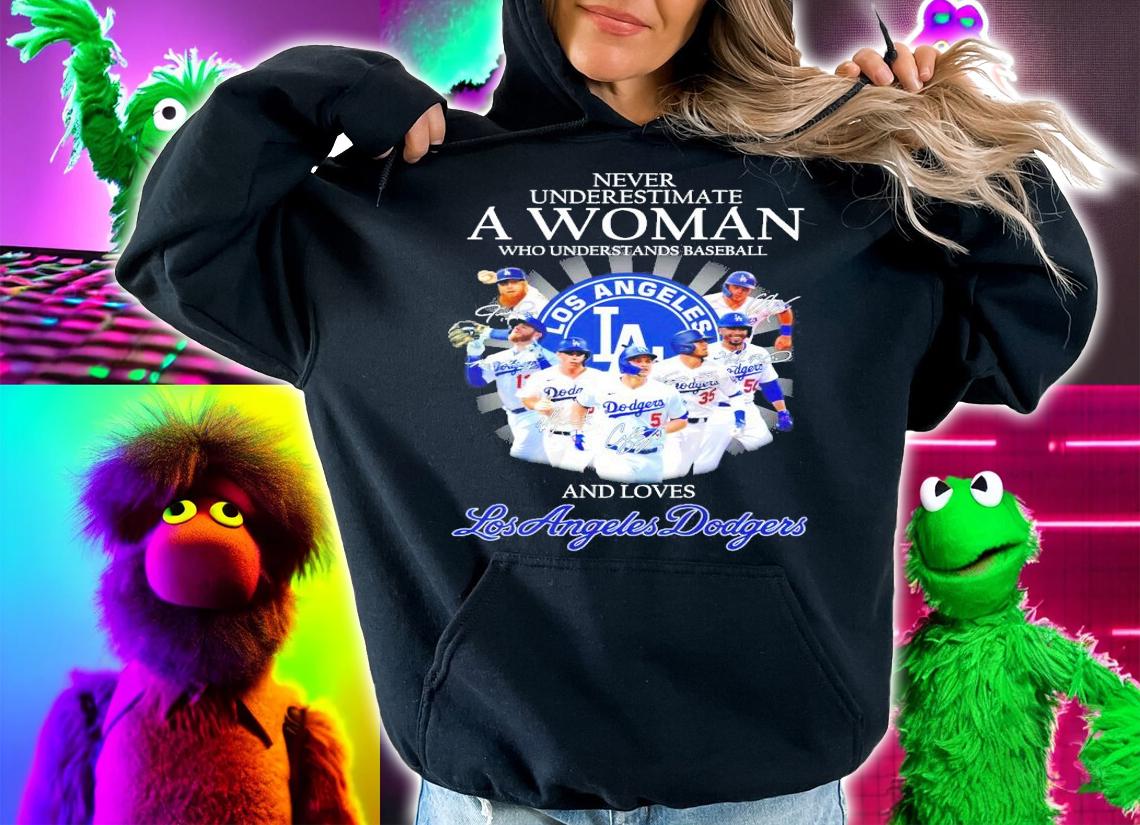 Never underestimate a woman who understands baseball and loves Los Angeles Dodgers shirt hoodie