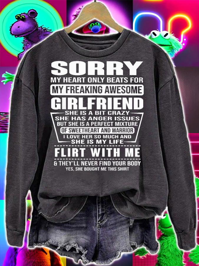 Sorry my heart only beats for my freaking awesome girlfriend shirt