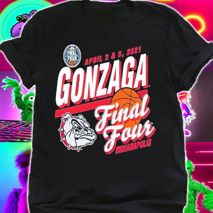 April 3 and 5 2021 Gonzaga Final Four indianapolis shirt shirt