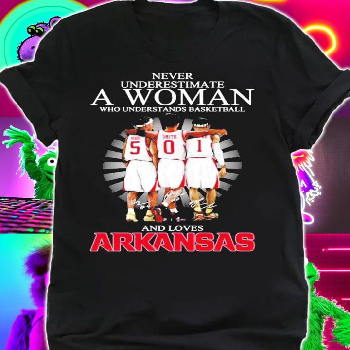 Never underestimate a woman who understand basketball and love Arkansas signature shirt