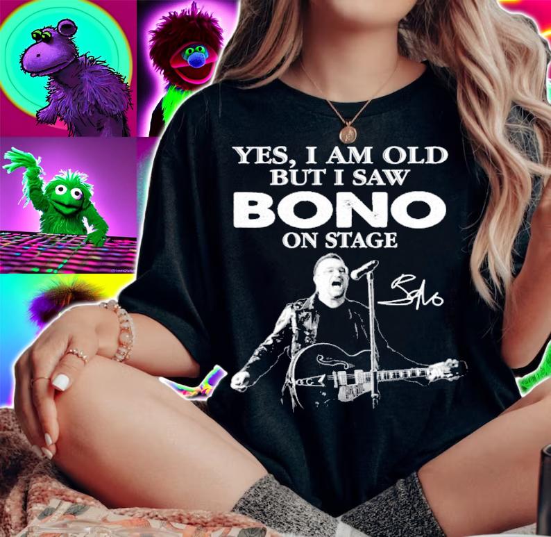 Yes I am old but I saw Bono on state shirt