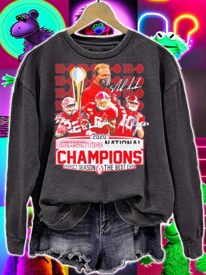 2020 Alabama Crimson Tide national Champions perfect season the best ever shirt sweatshirt