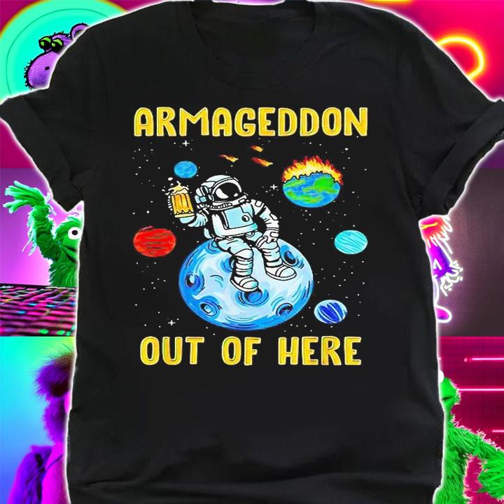 Armageddon outta here lustiger astronaut apokalypse space T-shirt shirt