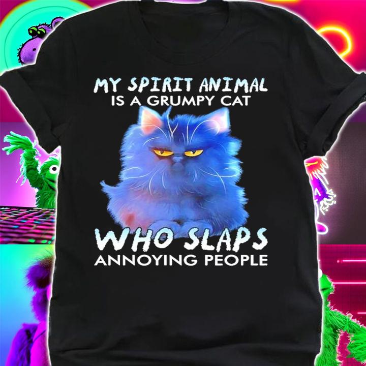 Cat my spirit animal is a grumpy cat who slaps annoying people shirt shirt