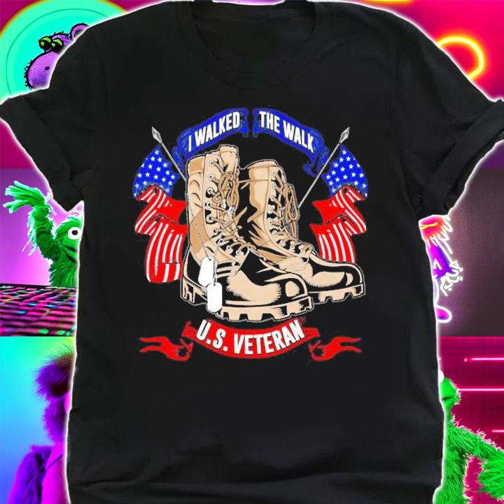 I walked the walk US veteran shirt shirt