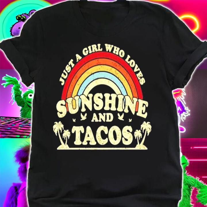 Just a girl who loves sunshine and tacos vintage shirt